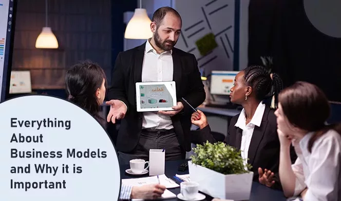 Everything About Business Models and Why it is Important