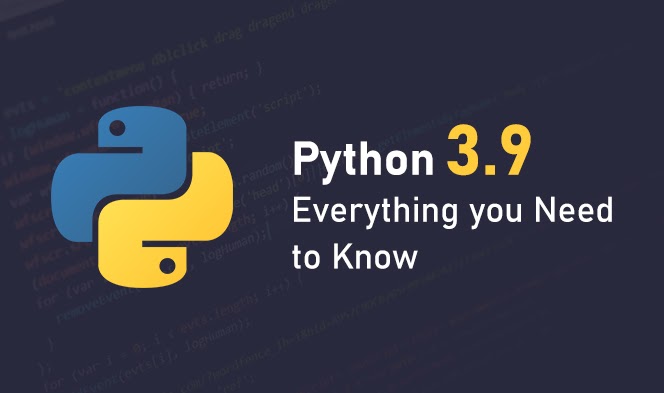 Python 3.9: Everything you Need to Know1
