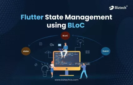 How to Use BLoC for Flutter State Management? An In-Depth Tutorial