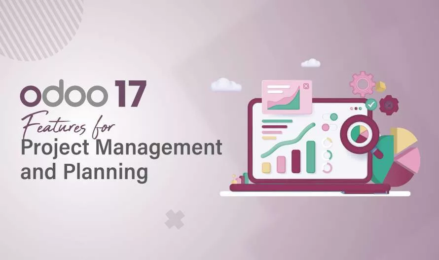 What’s New in Odoo 17 for Project Management and Planning?1
