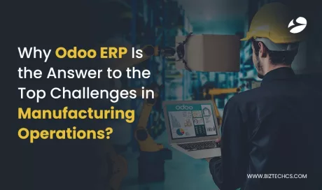Why Odoo ERP Is the Answer to the Top Challenges in Manufacturing Operations?