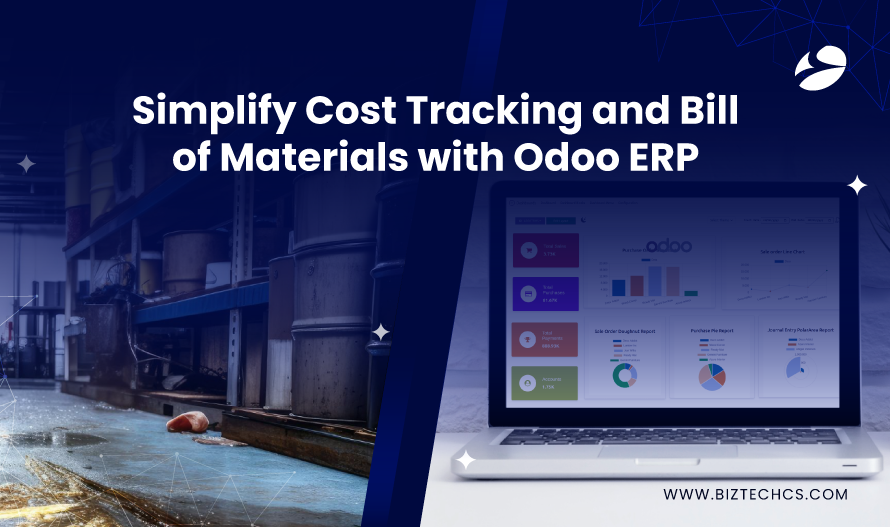 How to Effectively Manage Bill of Materials (BOM), Track Production Costs, and Enhance Cost Efficiency with Odoo ERP?
