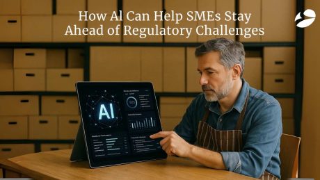 Real-Time Compliance: How AI Can Help SMEs Stay Ahead of Regulatory Challenges